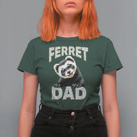 Ferret Dad Life T Shirt For Women Cute Exotic Animal Parent Gift