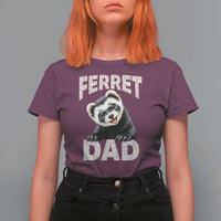 Ferret Dad Life T Shirt For Women Cute Exotic Animal Parent Gift
