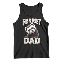 Ferret Dad Life Tank Top Cute Exotic Animal Parent Gift