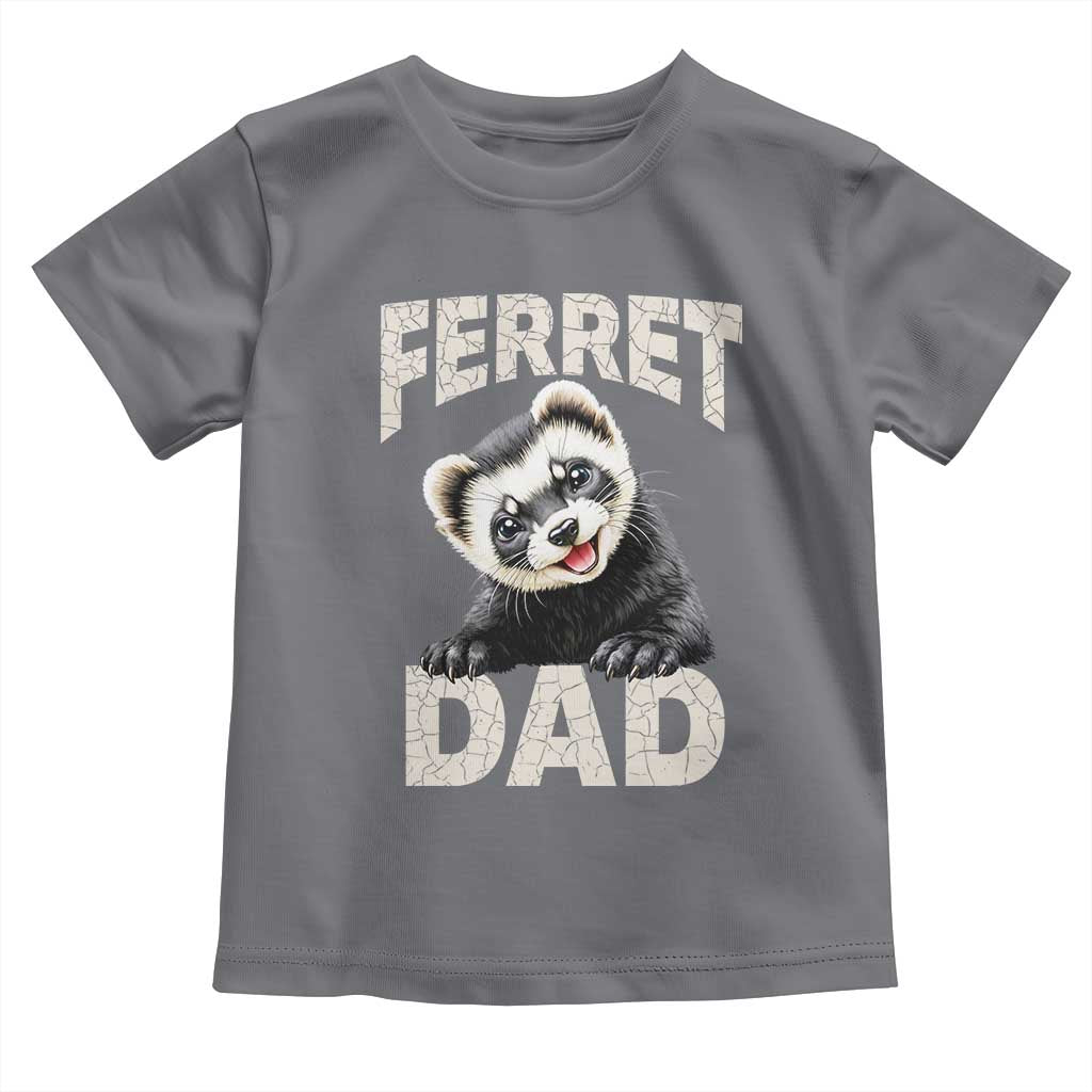 Ferret Dad Life Toddler T Shirt Cute Exotic Animal Parent Gift