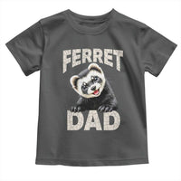 Ferret Dad Life Toddler T Shirt Cute Exotic Animal Parent Gift