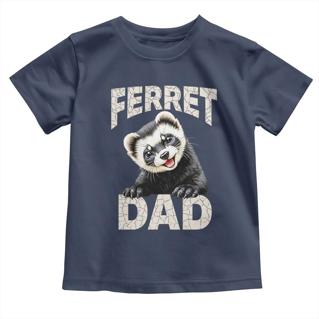 Ferret Dad Life Toddler T Shirt Cute Exotic Animal Parent Gift