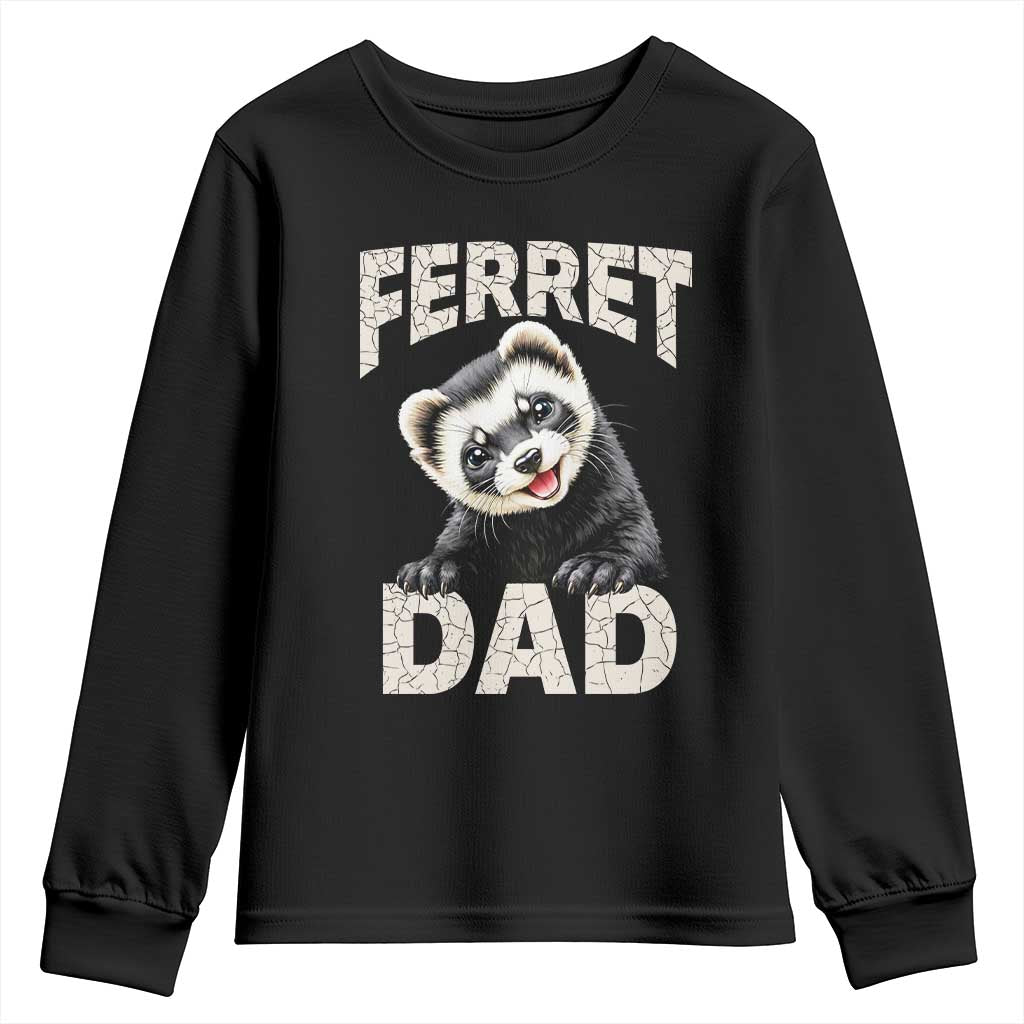 Ferret Dad Life Youth Sweatshirt Cute Exotic Animal Parent Gift