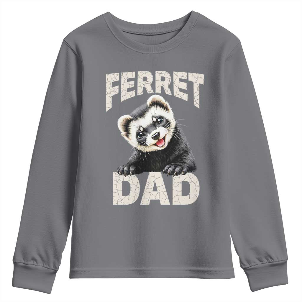 Ferret Dad Life Youth Sweatshirt Cute Exotic Animal Parent Gift