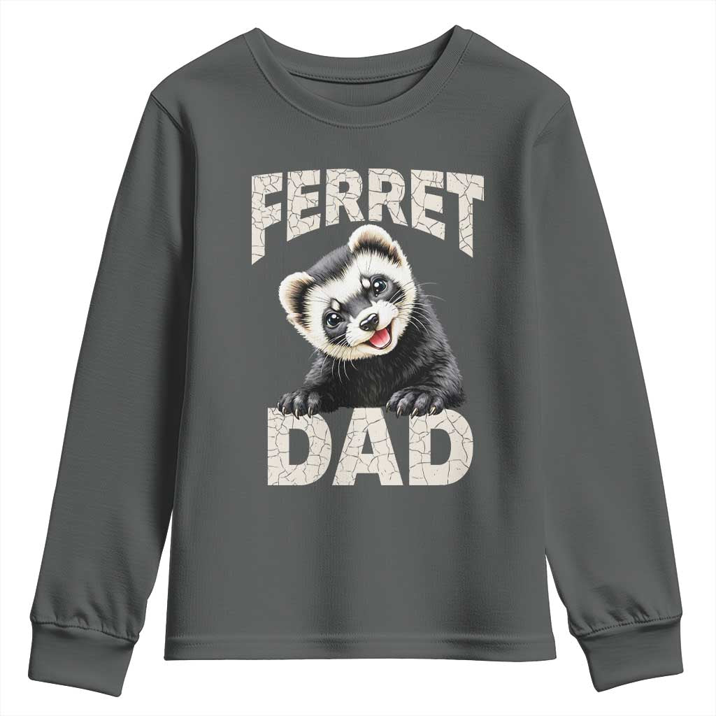 Ferret Dad Life Youth Sweatshirt Cute Exotic Animal Parent Gift