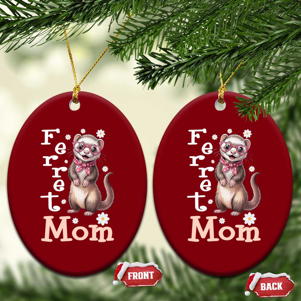 Ferret Mom Life Ceramic Ornament Funny Cute Polecat Ferret Lover