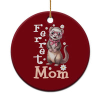 Ferret Mom Life Ceramic Ornament Funny Cute Polecat Ferret Lover