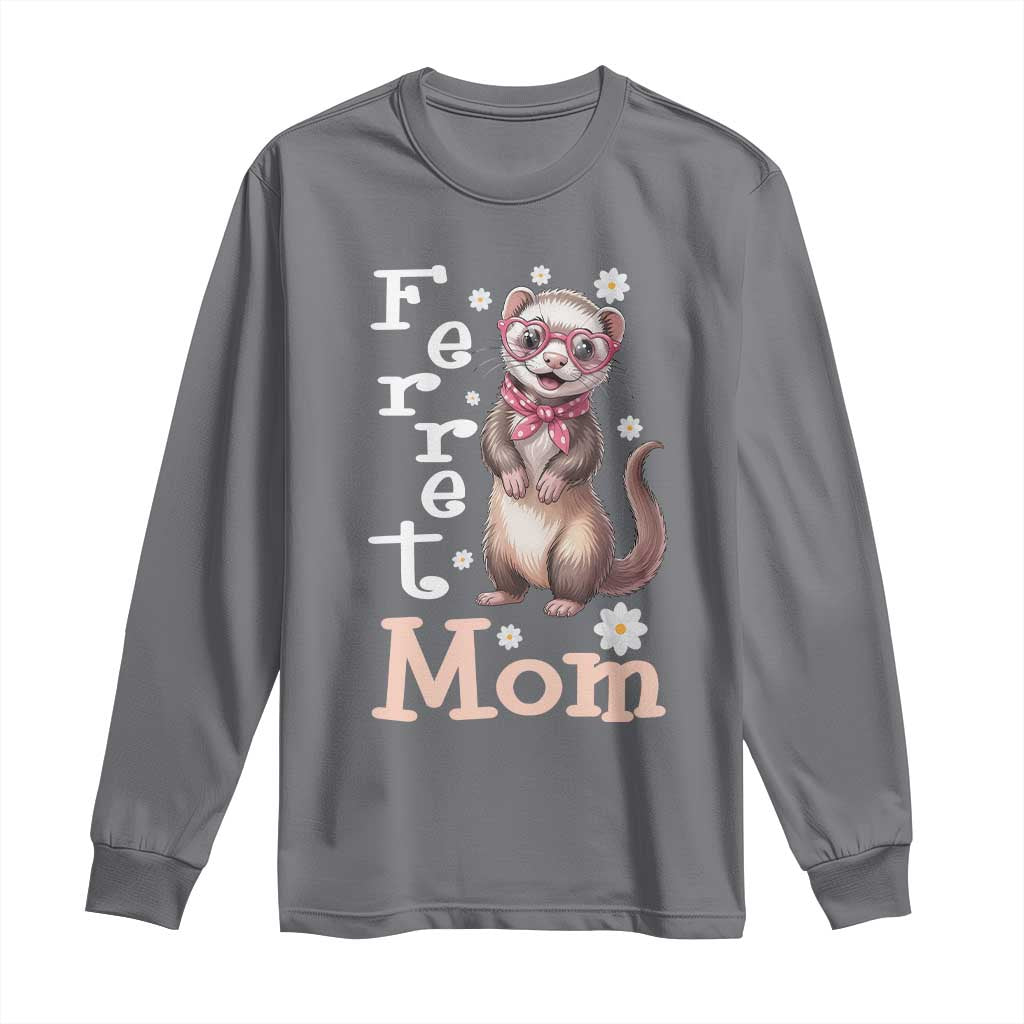 Ferret Mom Life Long Sleeve Shirt Funny Cute Polecat Ferret Lover