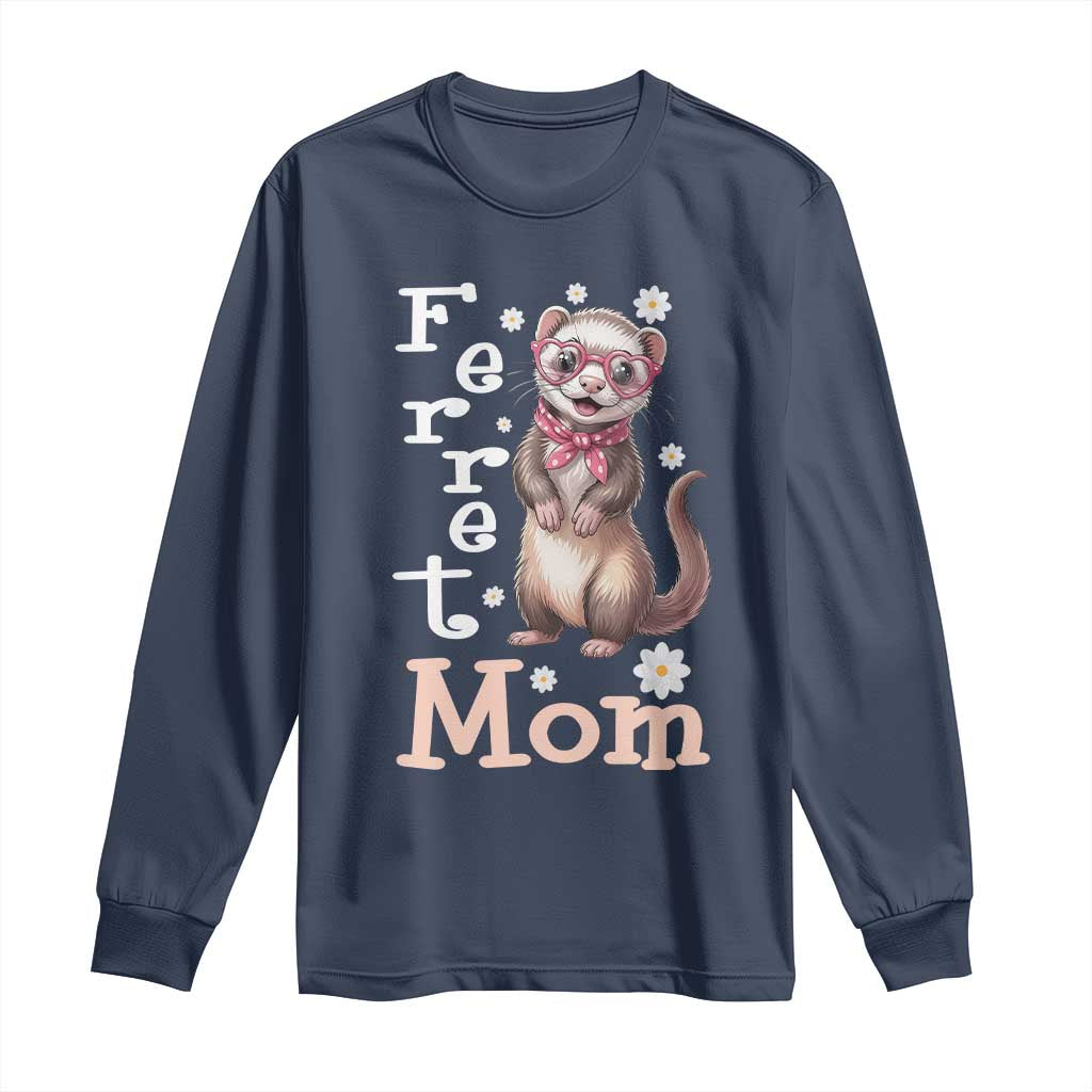 Ferret Mom Life Long Sleeve Shirt Funny Cute Polecat Ferret Lover