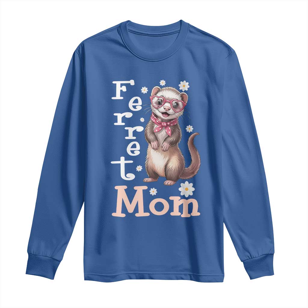 Ferret Mom Life Long Sleeve Shirt Funny Cute Polecat Ferret Lover