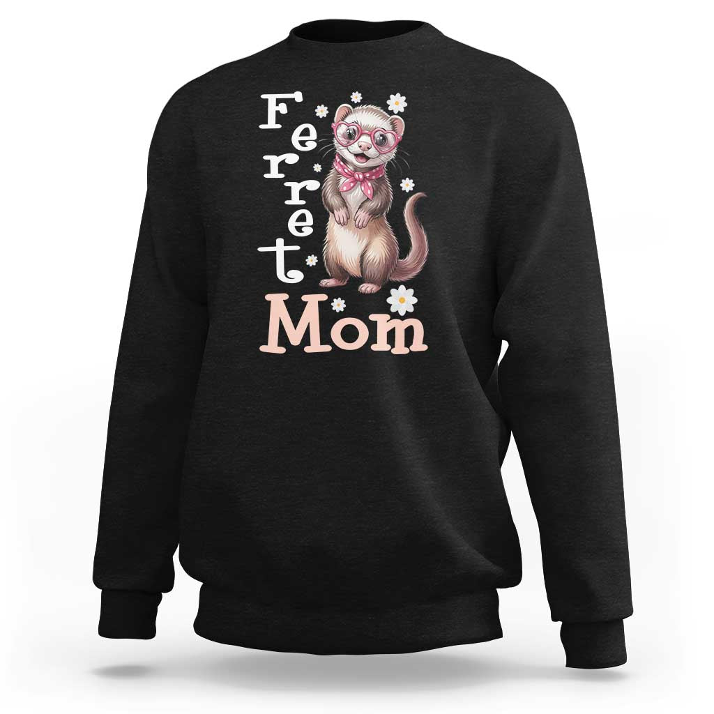 Ferret Mom Life Sweatshirt Funny Cute Polecat Ferret Lover