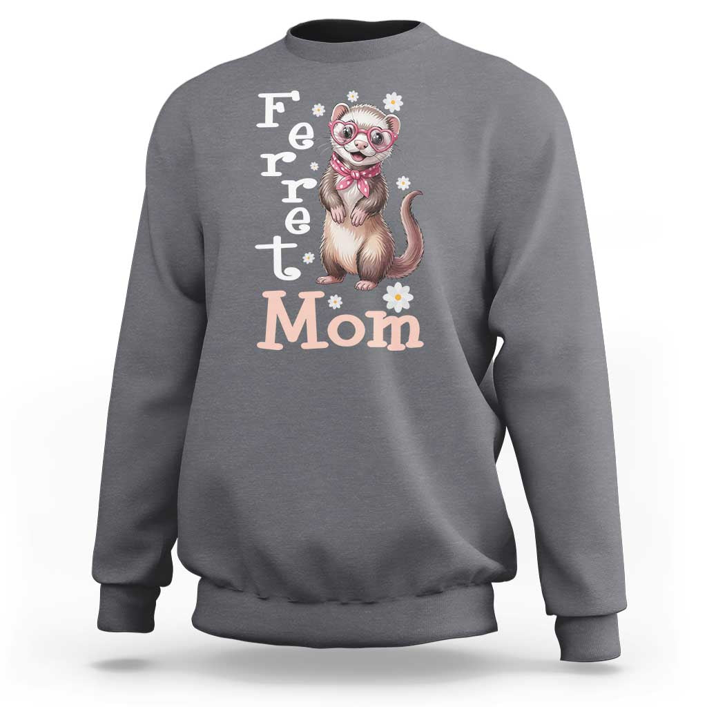 Ferret Mom Life Sweatshirt Funny Cute Polecat Ferret Lover