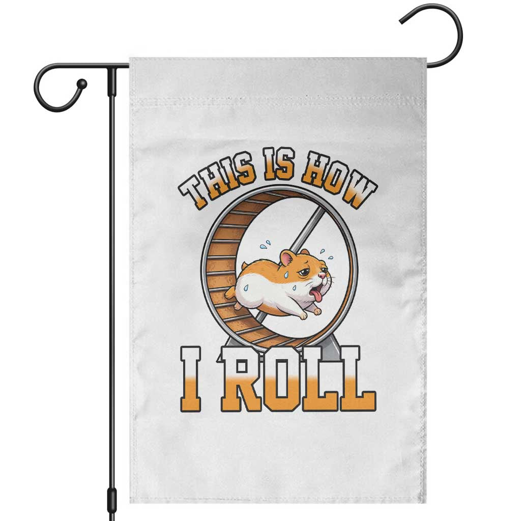 Cute Hamster Running Wheel Garden Flag This Is How I Roll