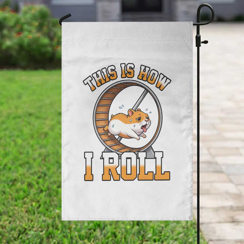Cute Hamster Running Wheel Garden Flag This Is How I Roll