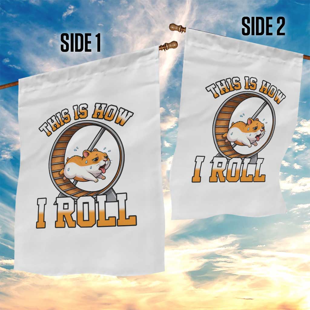Cute Hamster Running Wheel Garden Flag This Is How I Roll