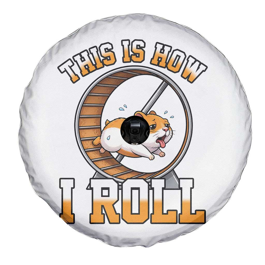 Cute Hamster Running Wheel Spare Tire Cover This Is How I Roll