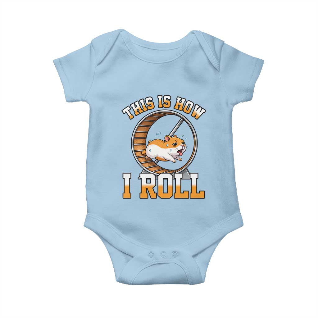 Cute Hamster Running Wheel Baby Onesie This Is How I Roll
