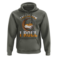 Cute Hamster Running Wheel Hoodie This Is How I Roll