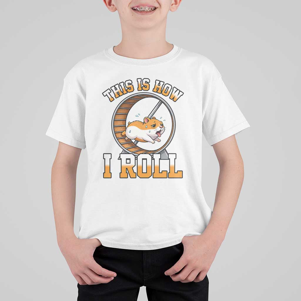 Cute Hamster Running Wheel T Shirt For Kid This Is How I Roll
