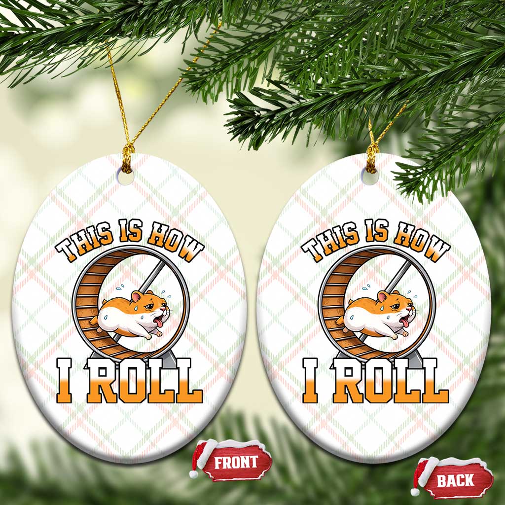 Cute Hamster Running Wheel Ceramic Ornament This Is How I Roll