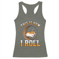 Cute Hamster Running Wheel Racerback Tank Top This Is How I Roll