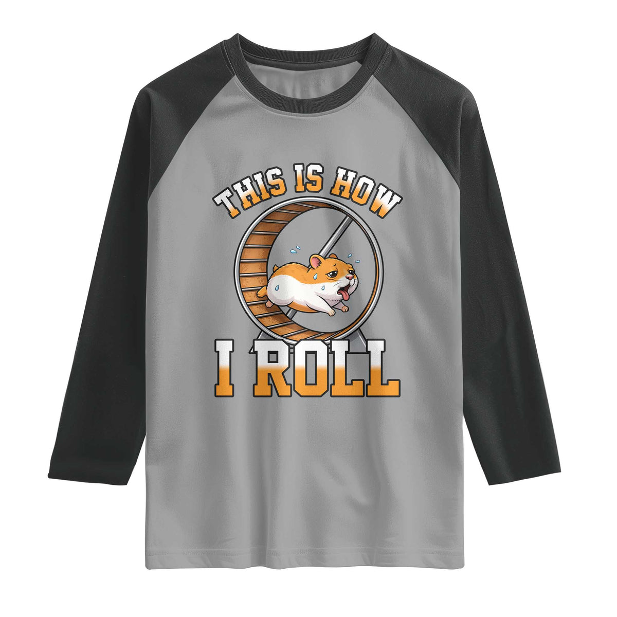 Cute Hamster Running Wheel Raglan Shirt This Is How I Roll