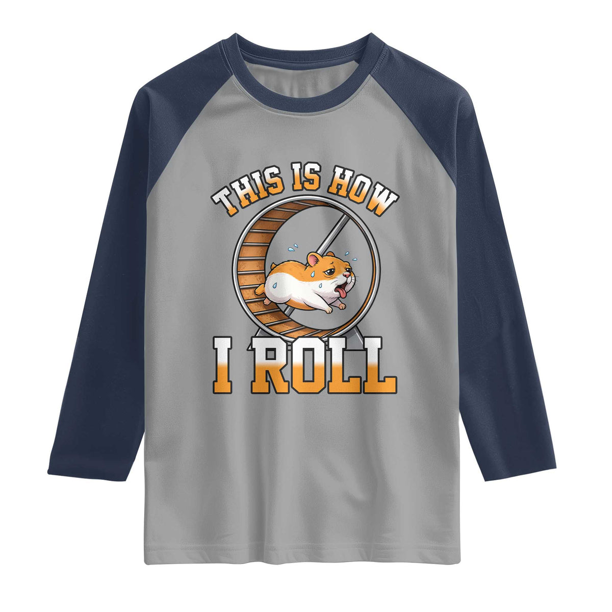 Cute Hamster Running Wheel Raglan Shirt This Is How I Roll