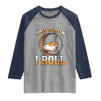 Cute Hamster Running Wheel Raglan Shirt This Is How I Roll