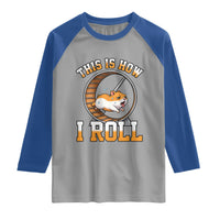 Cute Hamster Running Wheel Raglan Shirt This Is How I Roll