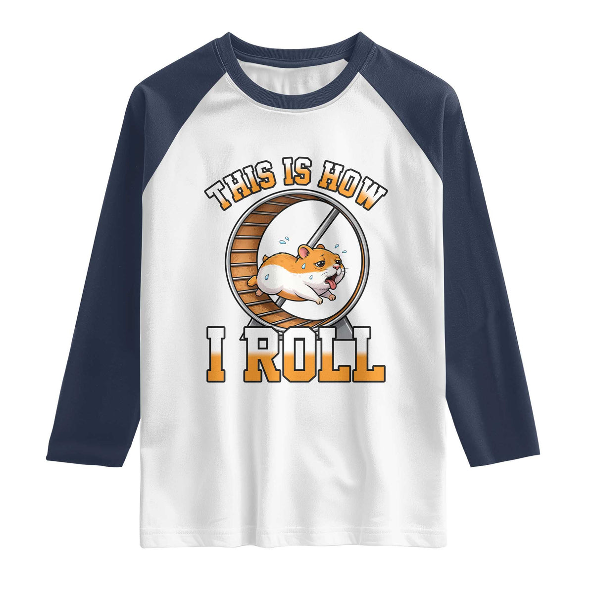 Cute Hamster Running Wheel Raglan Shirt This Is How I Roll