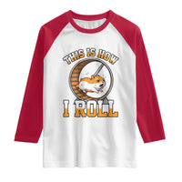 Cute Hamster Running Wheel Raglan Shirt This Is How I Roll
