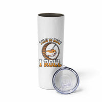 Cute Hamster Running Wheel Skinny Tumbler This Is How I Roll
