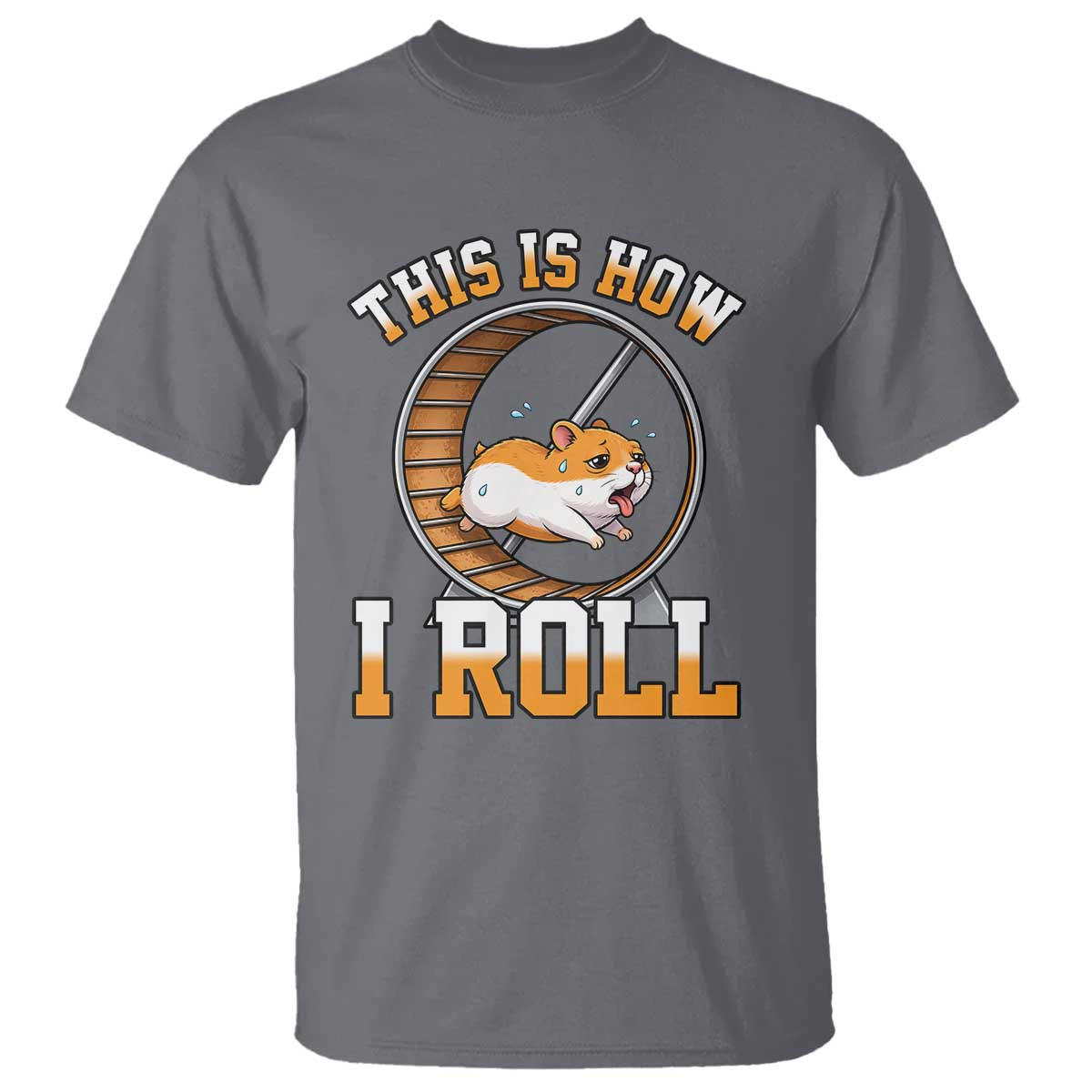 Cute Hamster Running Wheel T Shirt This Is How I Roll