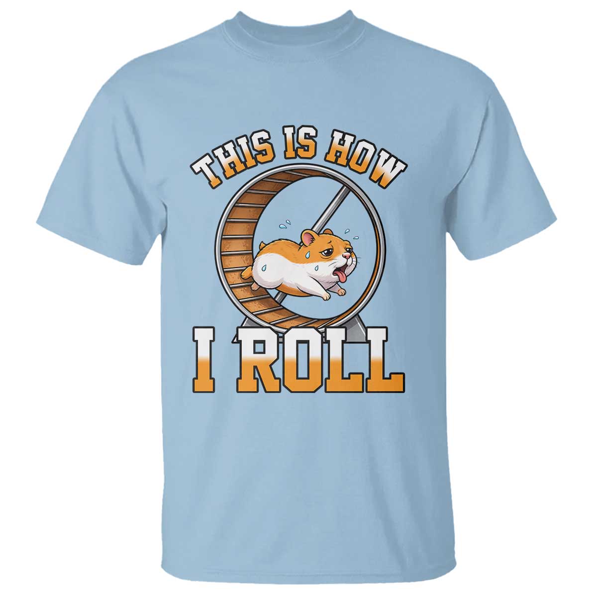 Cute Hamster Running Wheel T Shirt This Is How I Roll