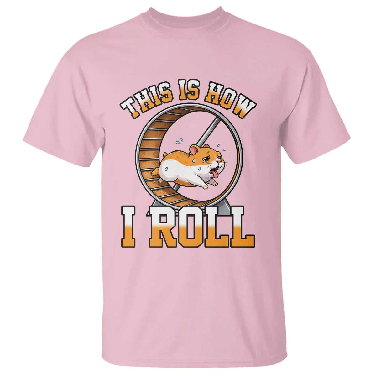 Cute Hamster Running Wheel T Shirt This Is How I Roll