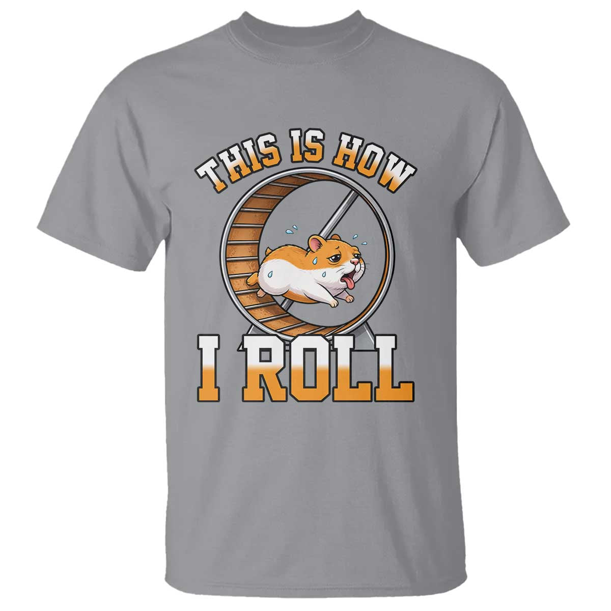 Cute Hamster Running Wheel T Shirt This Is How I Roll