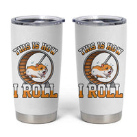 Cute Hamster Running Wheel Tumbler Cup This Is How I Roll