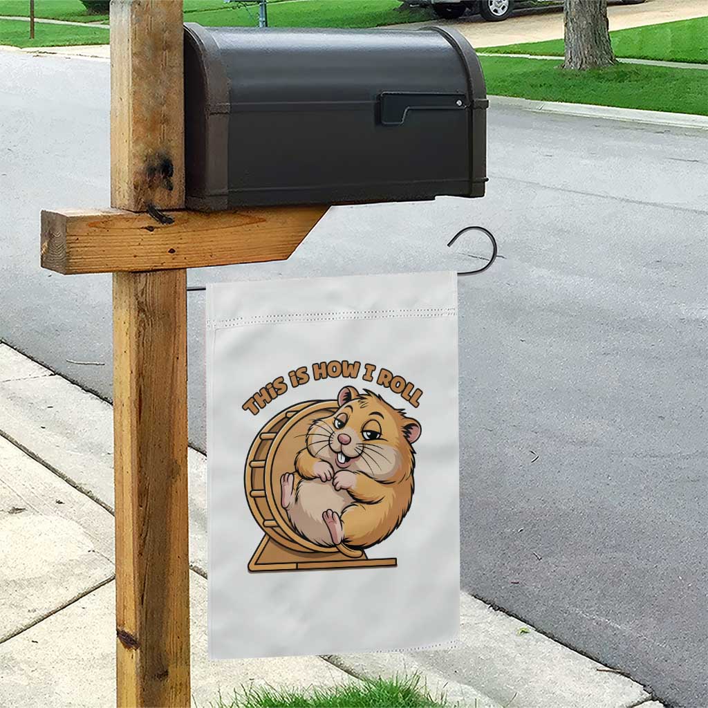 Funny Hamster This Is How I Roll Garden Flag Cute Rodent Wheel Meme