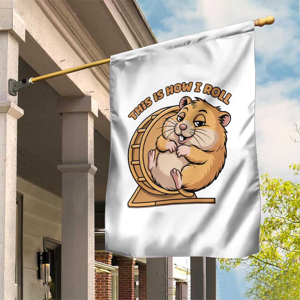 Funny Hamster This Is How I Roll Garden Flag Cute Rodent Wheel Meme