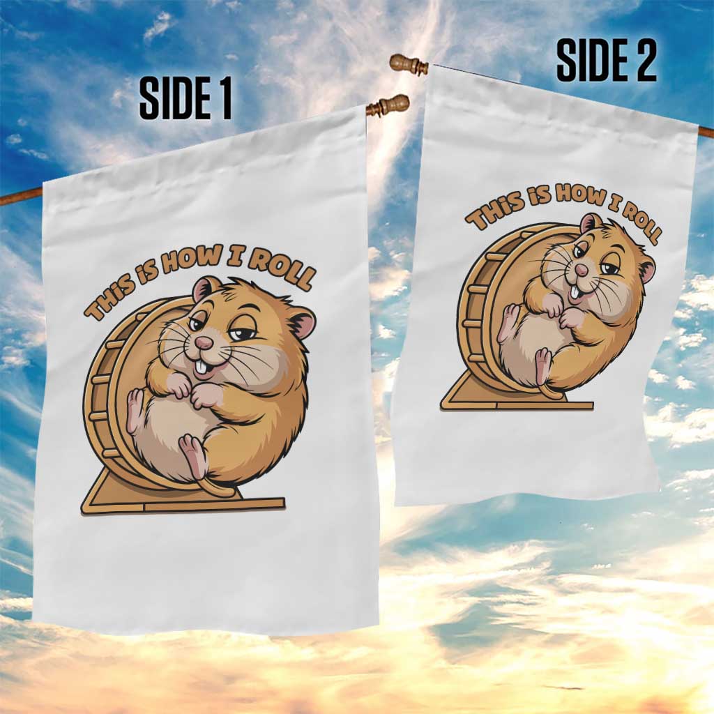 Funny Hamster This Is How I Roll Garden Flag Cute Rodent Wheel Meme