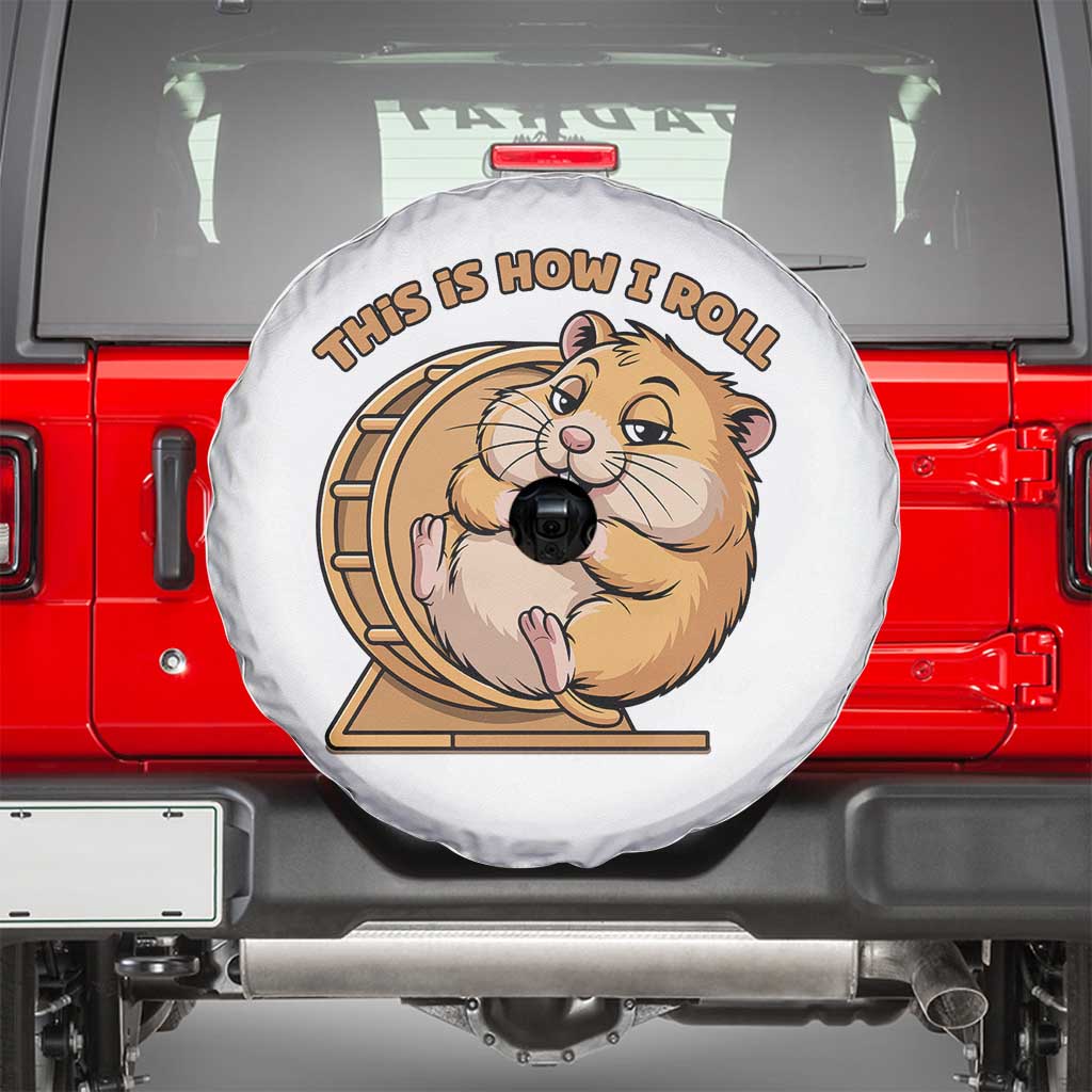 Funny Hamster This Is How I Roll Spare Tire Cover Cute Rodent Wheel Meme