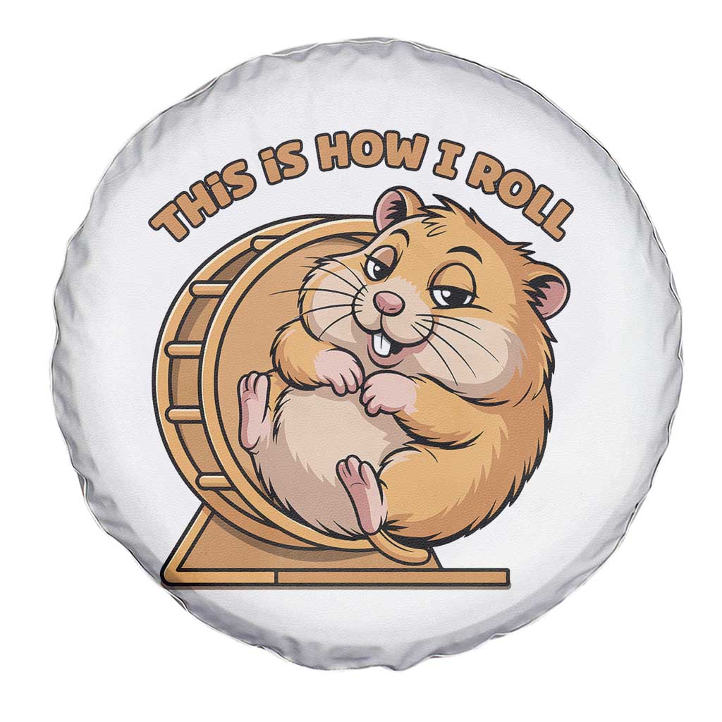 Funny Hamster This Is How I Roll Spare Tire Cover Cute Rodent Wheel Meme