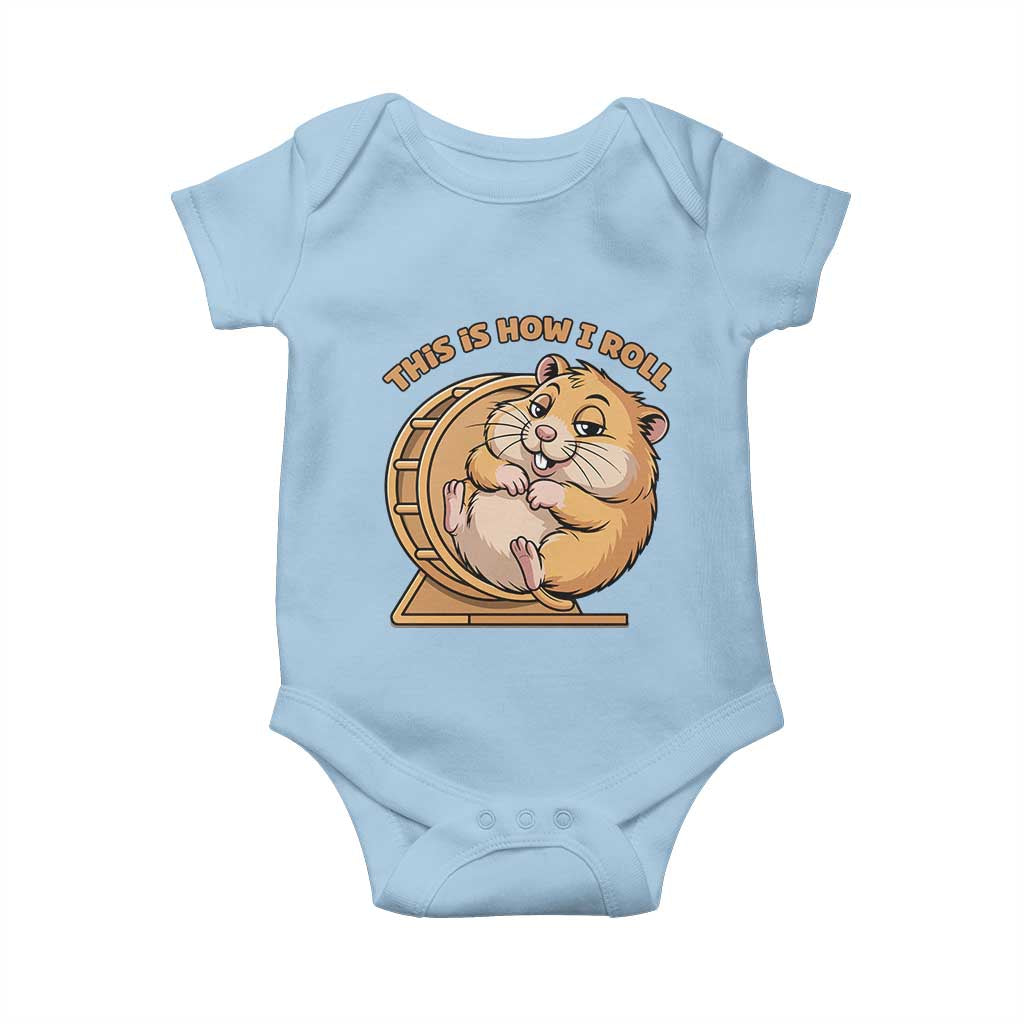 Funny Hamster This Is How I Roll Baby Onesie Cute Rodent Wheel Meme