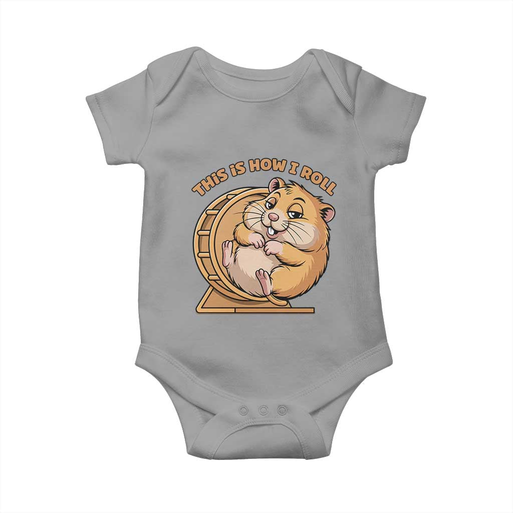 Funny Hamster This Is How I Roll Baby Onesie Cute Rodent Wheel Meme