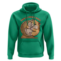 Funny Hamster This Is How I Roll Hoodie Cute Rodent Wheel Meme