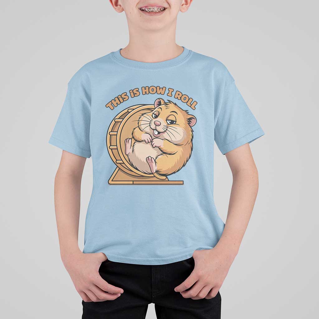 Funny Hamster This Is How I Roll T Shirt For Kid Cute Rodent Wheel Meme