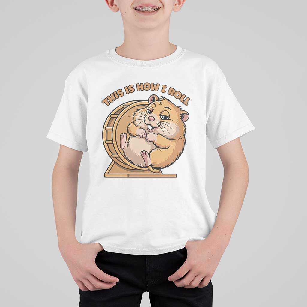 Funny Hamster This Is How I Roll T Shirt For Kid Cute Rodent Wheel Meme