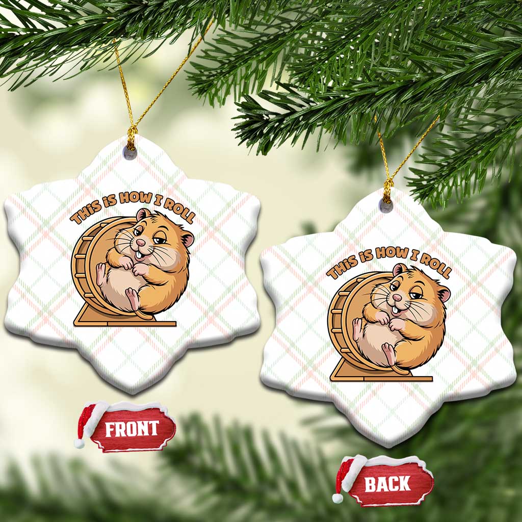 Funny Hamster This Is How I Roll Ceramic Ornament Cute Rodent Wheel Meme