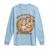 Funny Hamster This Is How I Roll Long Sleeve Shirt Cute Rodent Wheel Meme