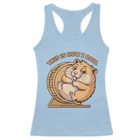 Funny Hamster This Is How I Roll Racerback Tank Top Cute Rodent Wheel Meme
